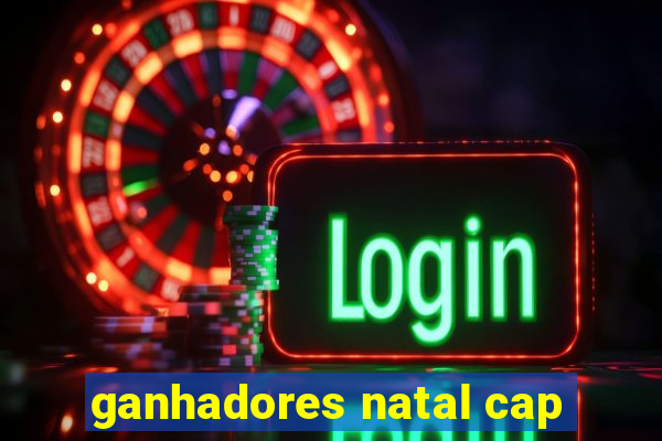 ganhadores natal cap